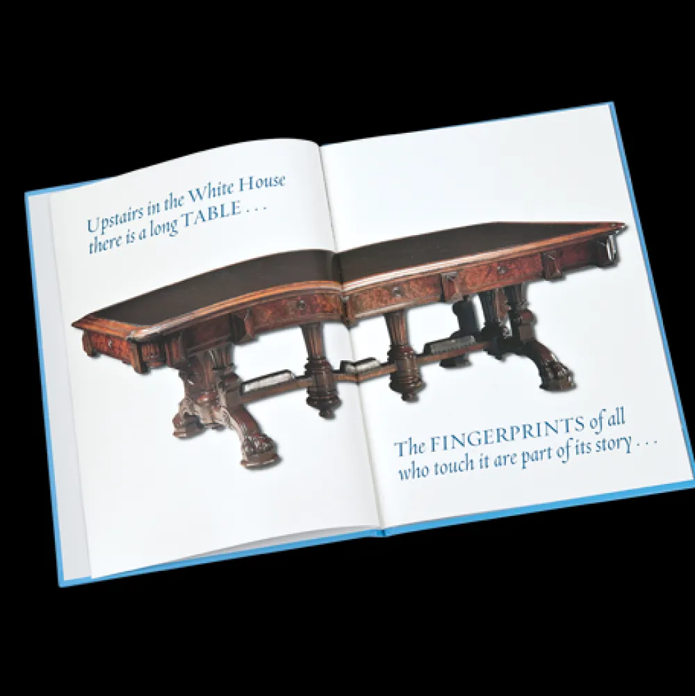 White House Historical Association Fingerprints on the Table: The Story of the White House Treaty Table Store