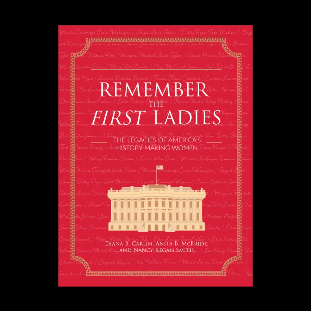 White House Historical Association Remember the First Ladies: The Legacies of America's History-Making Women Outlet