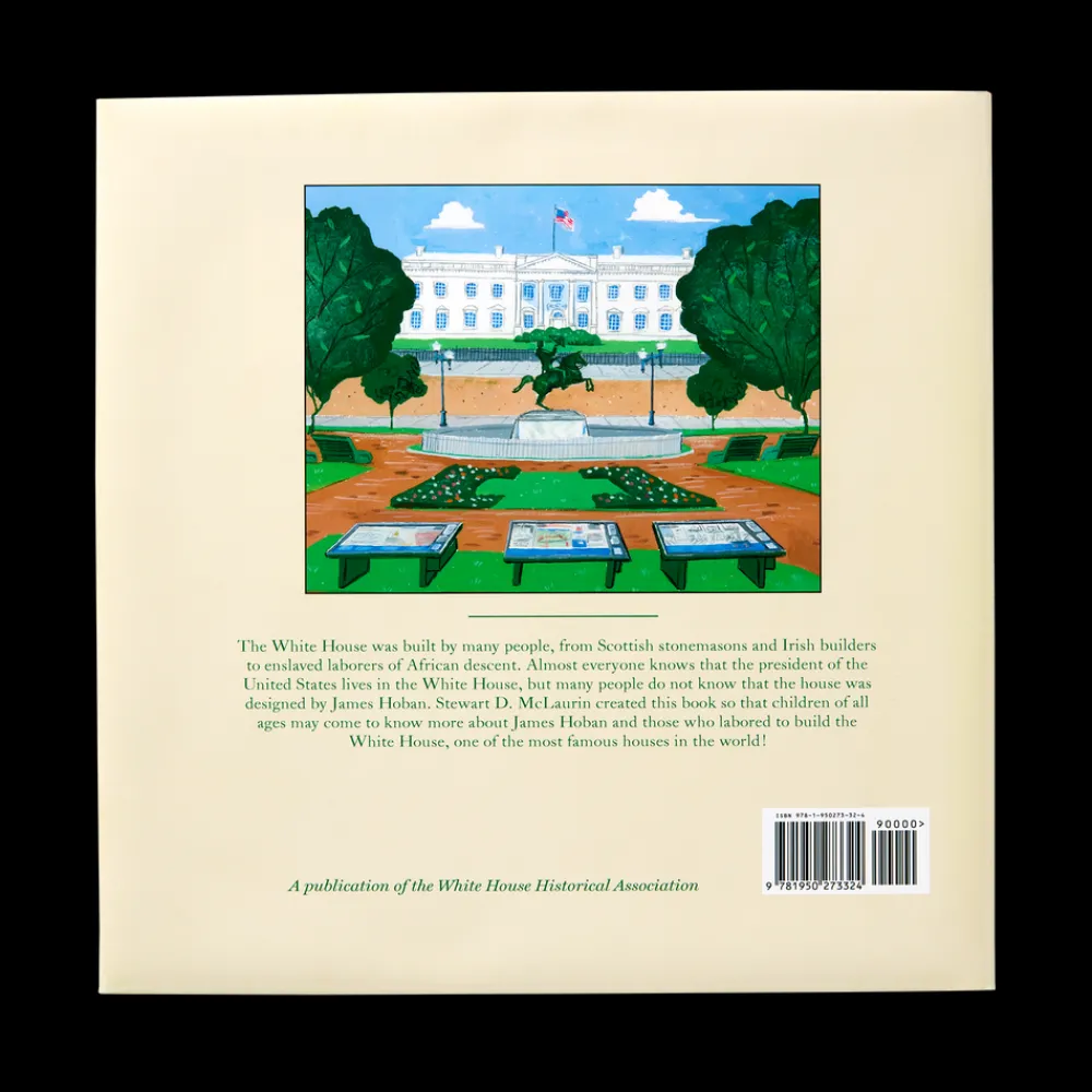 White House Historical Association The White House: Designed by James Hoban, Built by Many Hands! Outlet