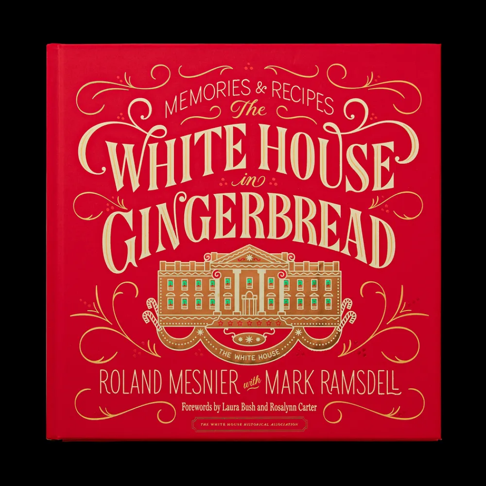 White House Historical Association The White House in Gingerbread: Memories & Recipes by Roland Mesnier with Mark Ramsdell Best Sale